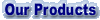 Our Products